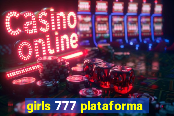 girls 777 plataforma